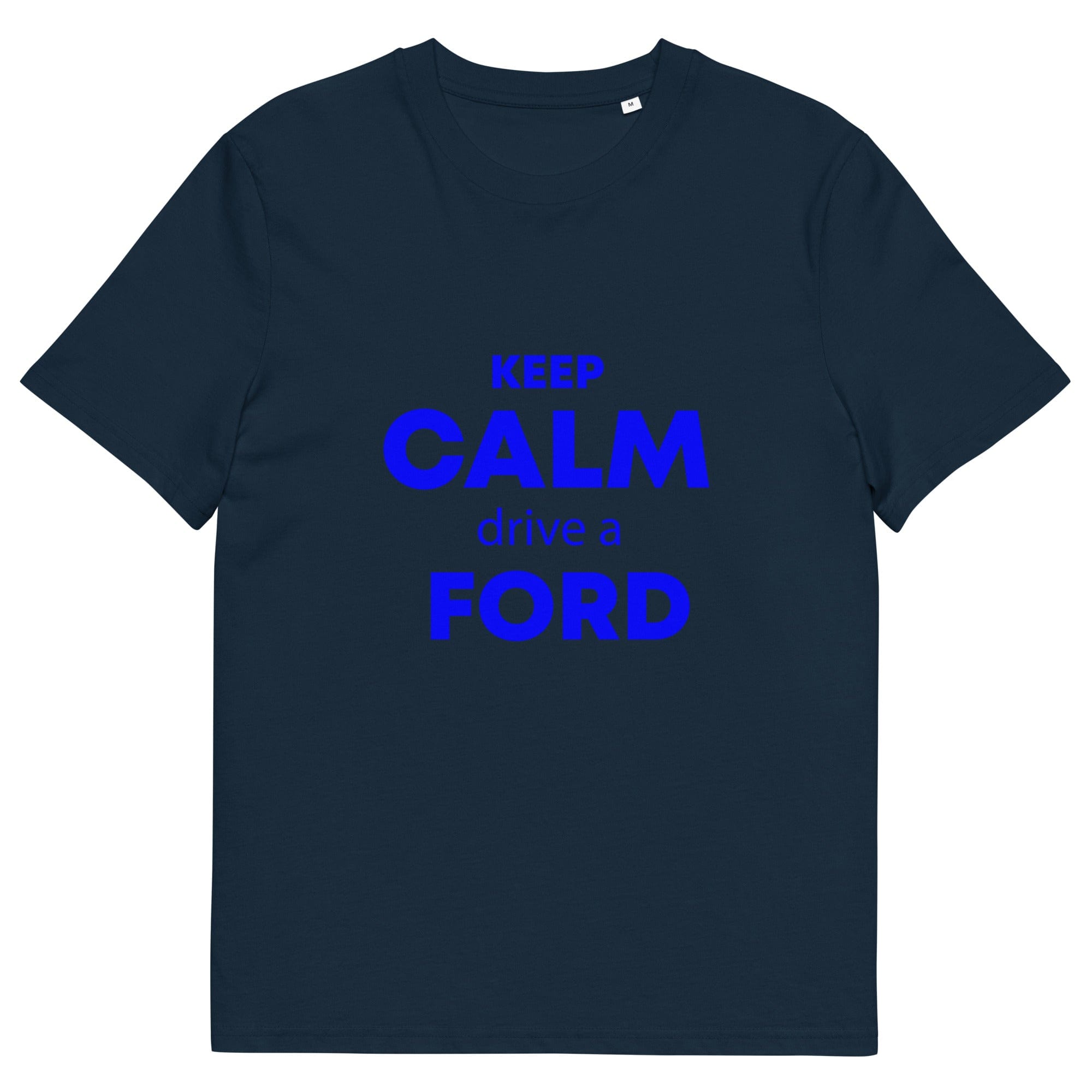 The Tractors Mugs Store French Navy / S KEEP CALM drive a FORD Unisex organic cotton t-shirt Quality Farmers Merch