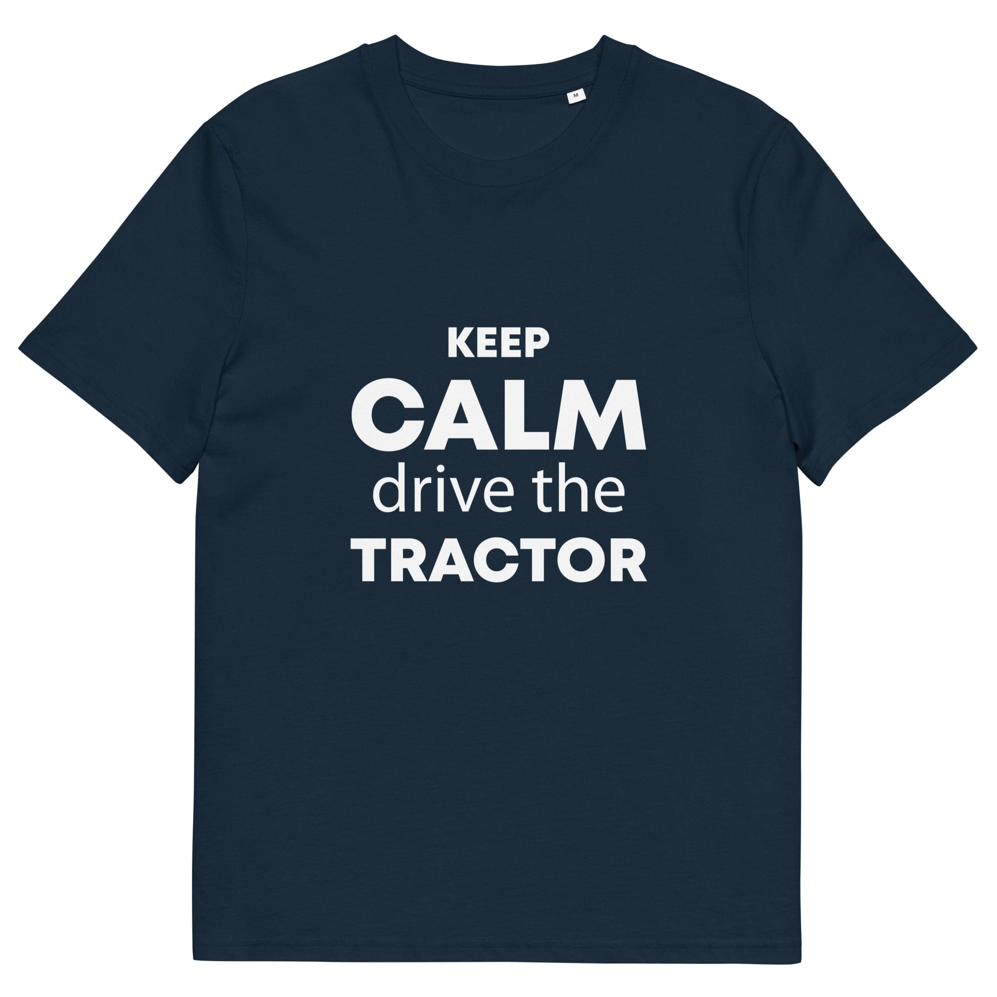 The Tractors Mugs Store French Navy / S KEEP CALM drive the TRACTOR Unisex organic cotton t-shirt Quality Farmers Merch