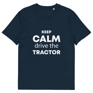 The Tractors Mugs Store French Navy / S KEEP CALM drive the TRACTOR Unisex organic cotton t-shirt Quality Farmers Merch