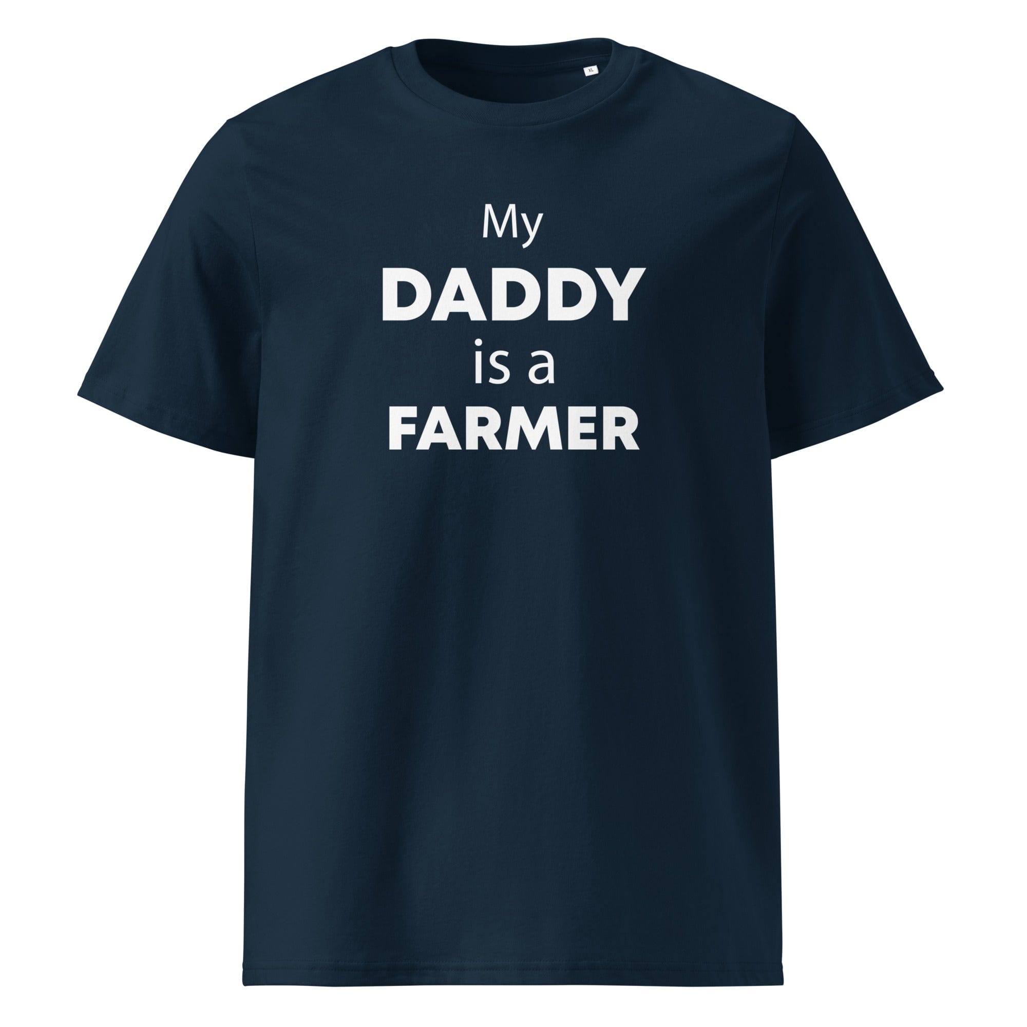 The Tractors Mugs Store French Navy / S My Daddy is a Farmer Unisex organic cotton t-shirt Quality Farmers Merch