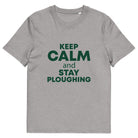 The Tractors Mugs Store Heather Grey / S KEEP CALM and STAY PLOUGHING Unisex organic cotton t-shirt Quality Farmers Merch