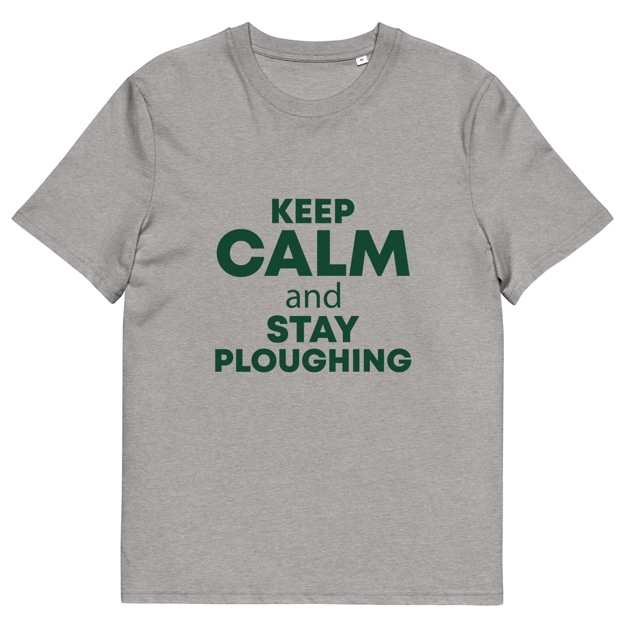 The Tractors Mugs Store Heather Grey / S KEEP CALM and STAY PLOUGHING Unisex organic cotton t-shirt Quality Farmers Merch