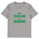 The Tractors Mugs Store Heather Grey / S KEEP CALM drive a DEERE Unisex organic cotton t-shirt Quality Farmers Merch