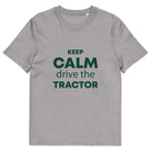 The Tractors Mugs Store Heather Grey / S KEEP CALM drive the TRACTOR Unisex organic cotton t-shirt Quality Farmers Merch