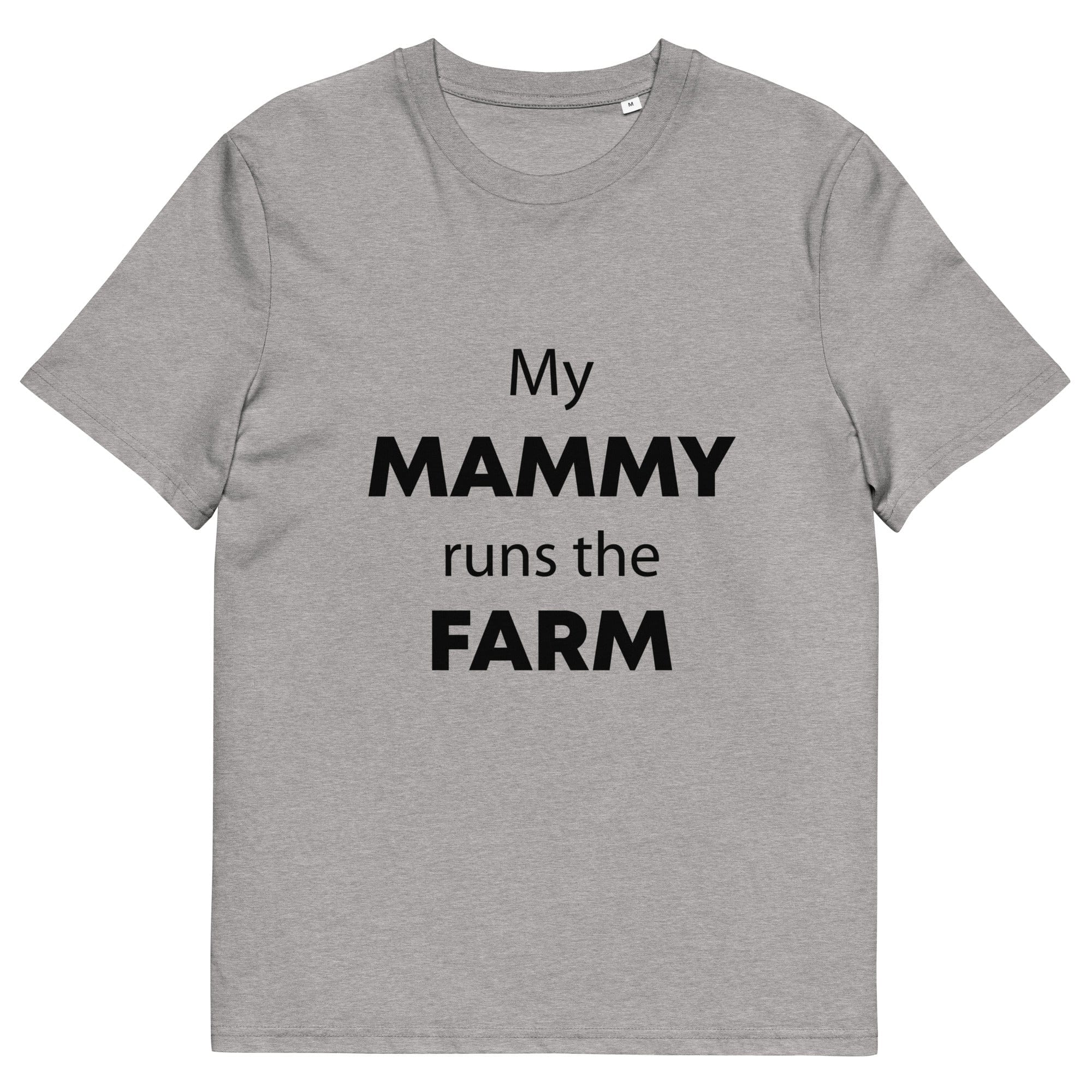 The Tractors Mugs Store Heather Grey / S My Mammy Runs the Farm Unisex organic cotton t-shirt Quality Farmers Merch