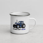 The Tractors Mugs Store If She Ain't Blue Enamel Mug Quality Farmers Merch