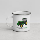 The Tractors Mugs Store If She Ain't Green Enamel Mug Quality Farmers Merch