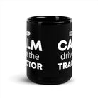 The Tractors Mugs Store KEEP CALM drive the TRACTOR  Black Glossy Mug Quality Farmers Merch