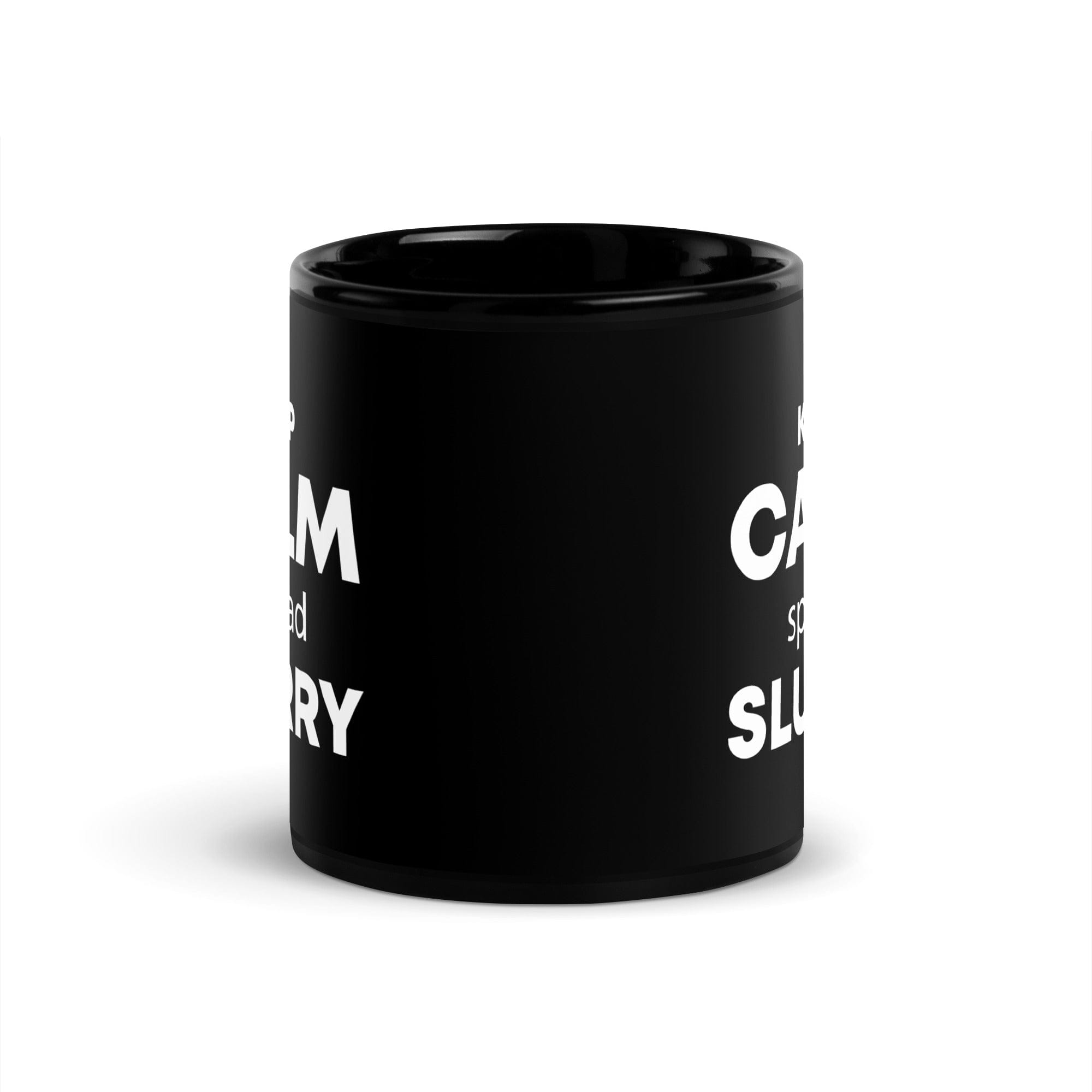 The Tractors Mugs Store KEEP CALM spread SLURRY Black Glossy Mug Quality Farmers Merch