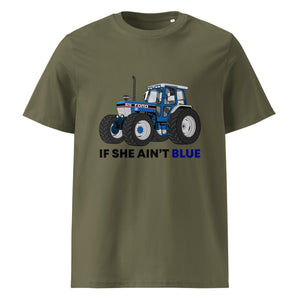 The Tractors Mugs Store Khaki / S If She Ain't Blue Unisex organic cotton t-shirt Quality Farmers Merch