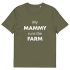 The Tractors Mugs Store Khaki / S My Mammy Runs the Farm Unisex organic cotton t-shirt Quality Farmers Merch