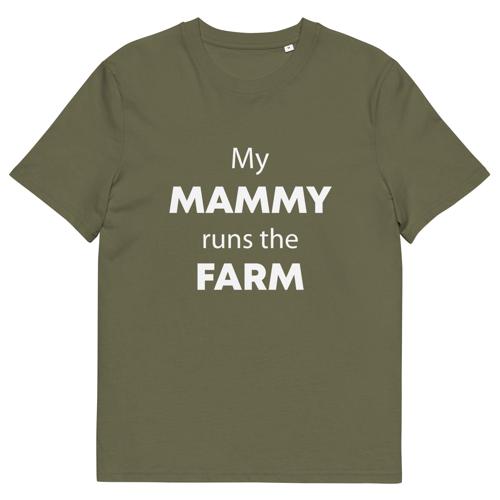 The Tractors Mugs Store Khaki / S My Mammy Runs the Farm Unisex organic cotton t-shirt Quality Farmers Merch