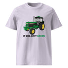 The Tractors Mugs Store Lavender / S If She Ain;t Green Unisex organic cotton t-shirt Quality Farmers Merch