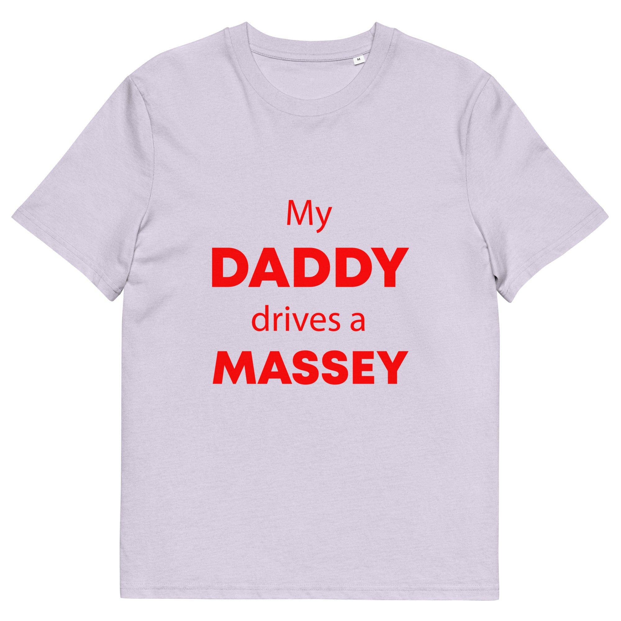 The Tractors Mugs Store Lavender / S My Daddy Drives a Massey Unisex organic cotton t-shirt Quality Farmers Merch