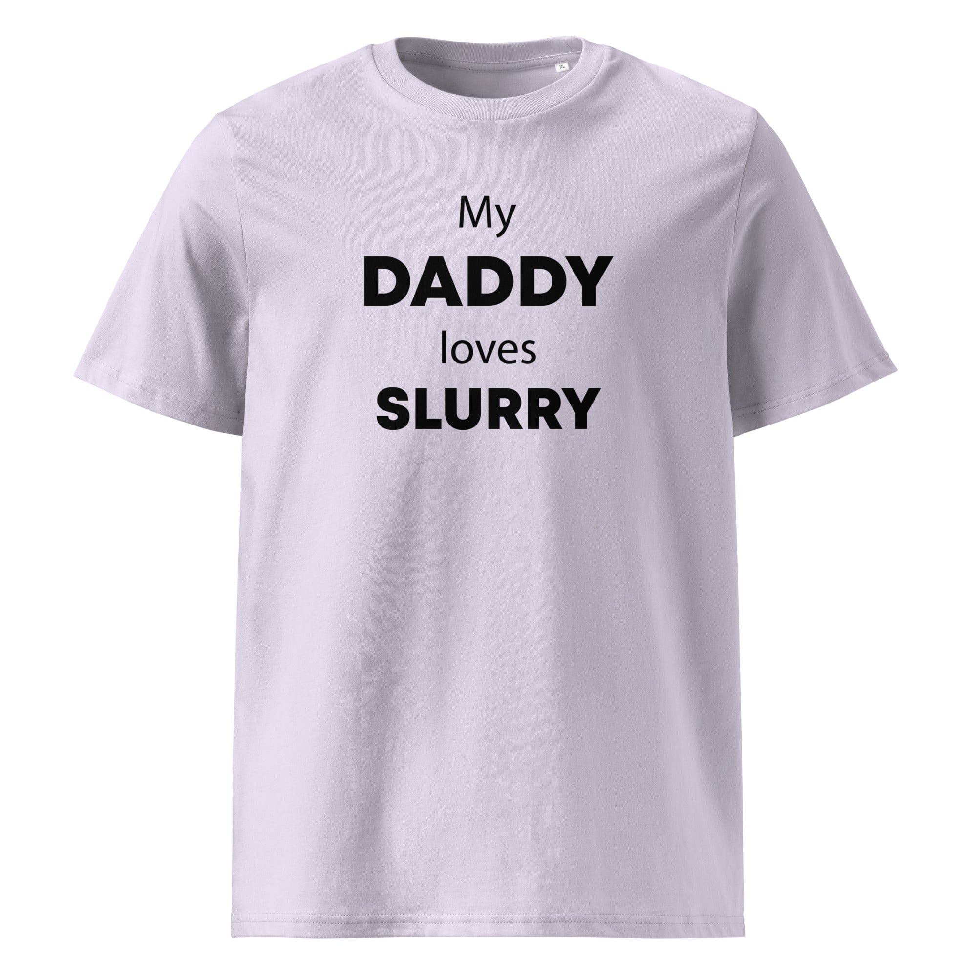 The Tractors Mugs Store Lavender / S My Daddy Loves Slurry Unisex organic cotton t-shirt Quality Farmers Merch