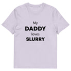 The Tractors Mugs Store Lavender / S My Daddy Loves Slurry Unisex organic cotton t-shirt Quality Farmers Merch