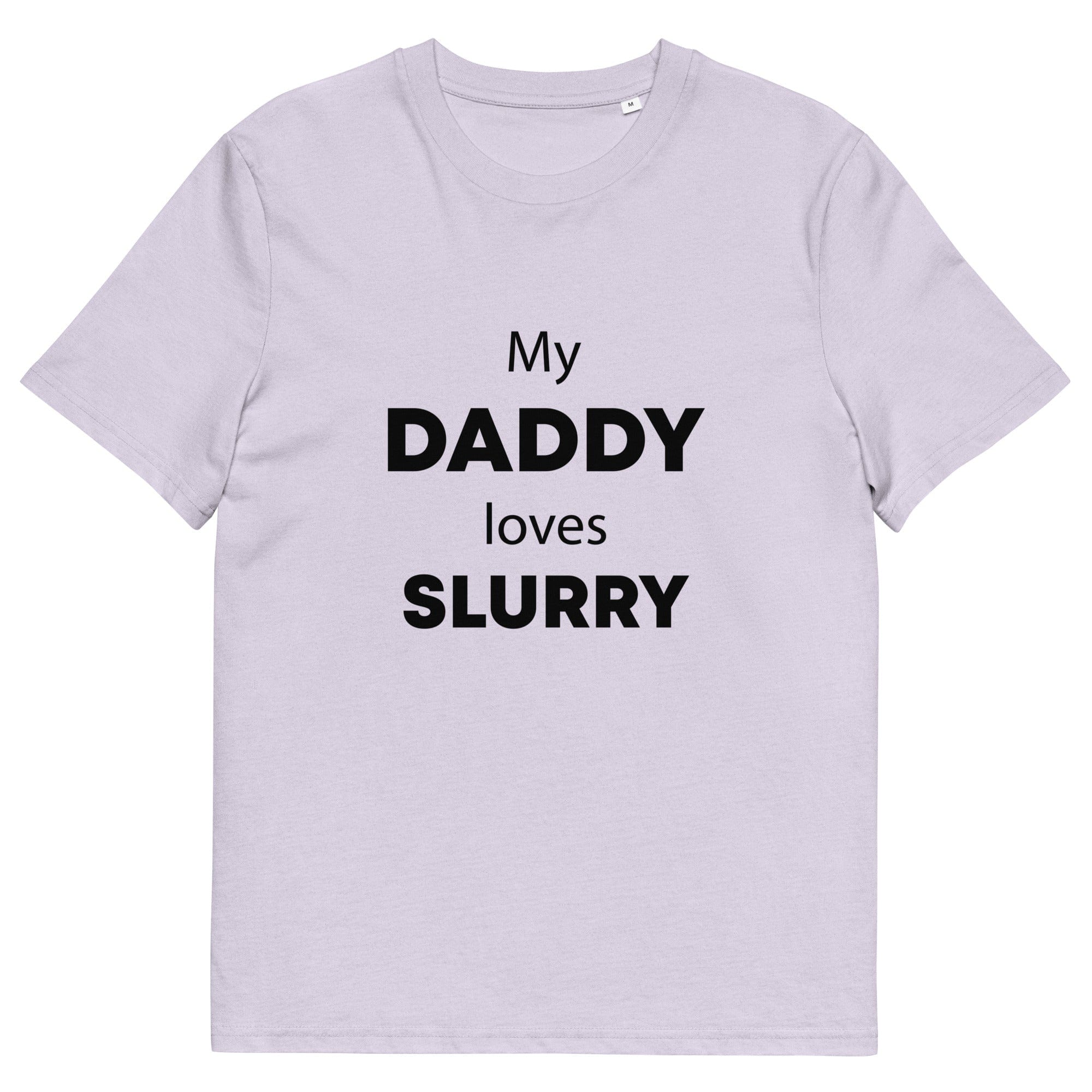 The Tractors Mugs Store Lavender / S My Daddy Loves Slurry Unisex organic cotton t-shirt Quality Farmers Merch