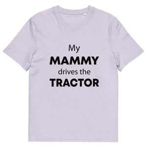 The Tractors Mugs Store Lavender / S My Mammy Drives the Tractor Unisex organic cotton t-shirt Quality Farmers Merch