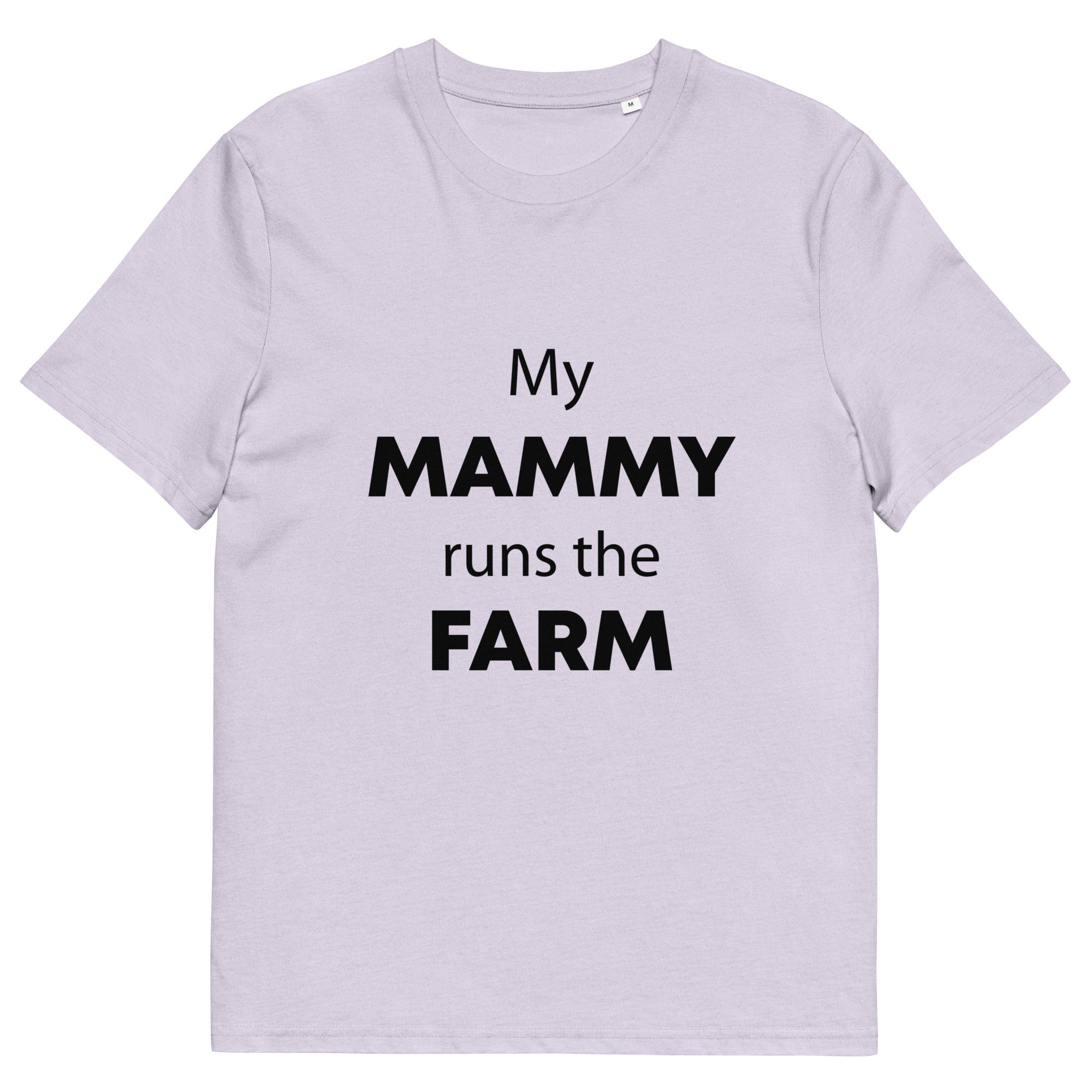 The Tractors Mugs Store Lavender / S My Mammy Runs the Farm Unisex organic cotton t-shirt Quality Farmers Merch