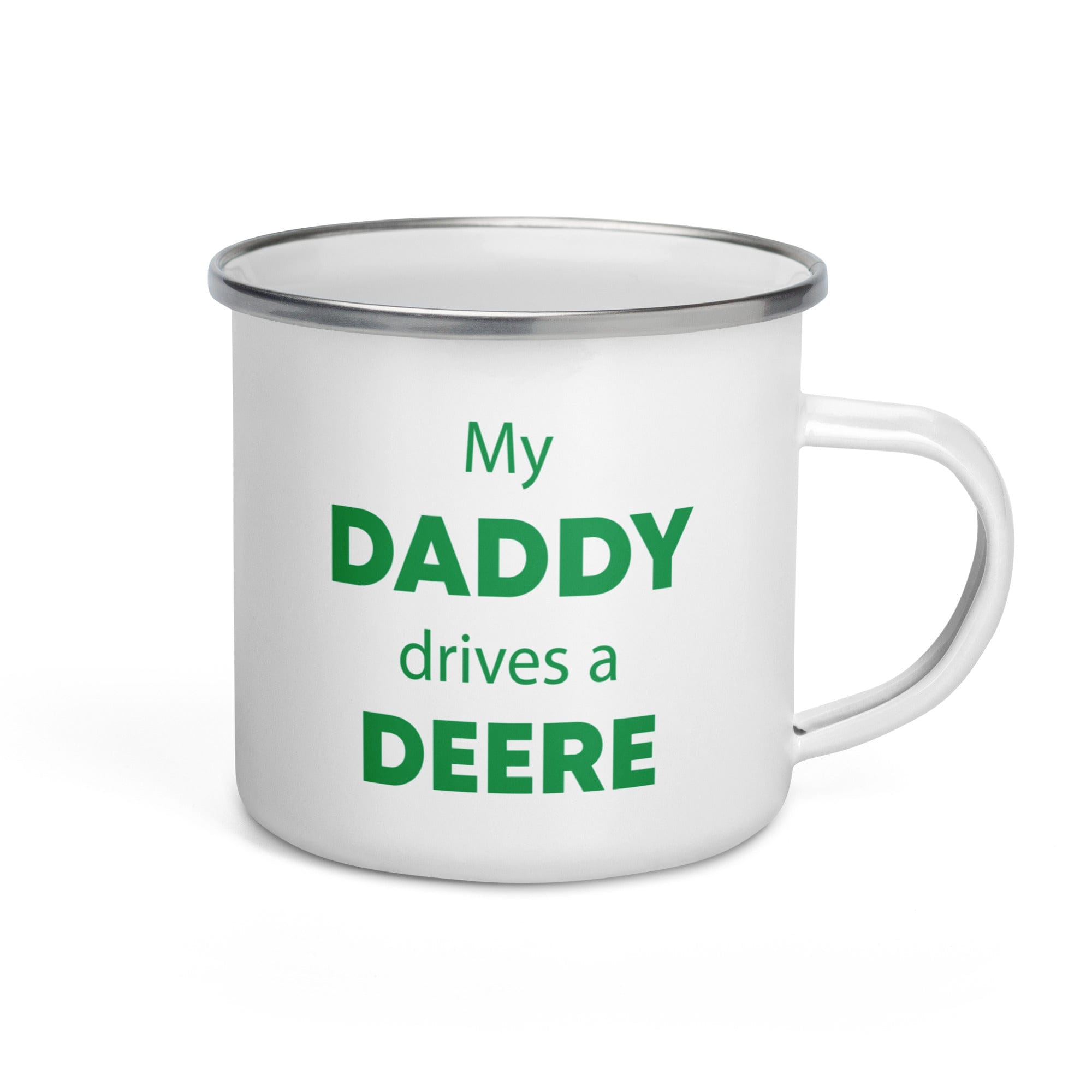 The Tractors Mugs Store My Daddy Drives a Deere Enamel Mug Quality Farmers Merch