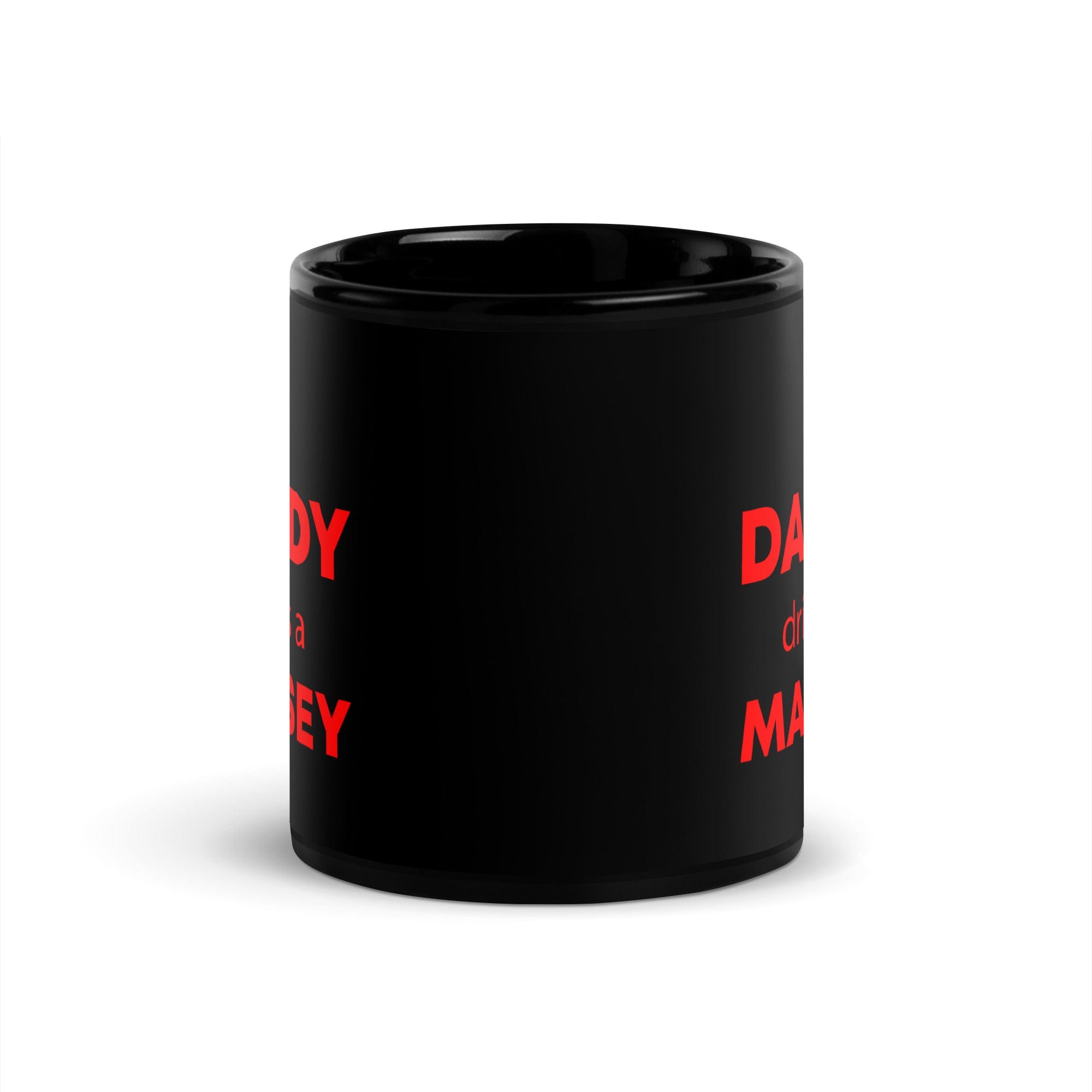 The Tractors Mugs Store My Daddy drives a Massey  | Black Glossy Mug Quality Farmers Merch