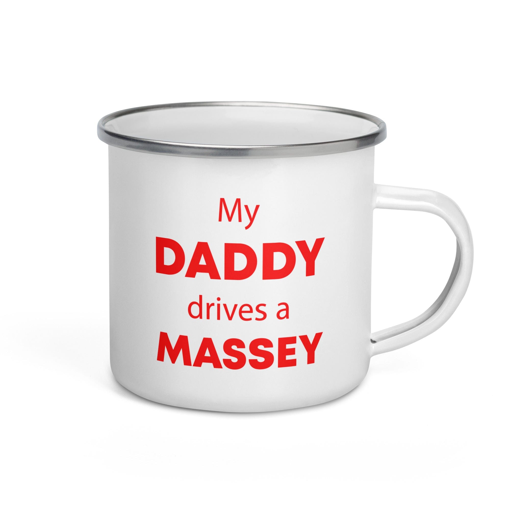 The Tractors Mugs Store My Daddy drives a Massey Enamel Mug Quality Farmers Merch