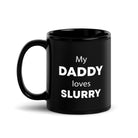 The Tractors Mugs Store My Daddy Loves Slurry  Black Glossy Mug Quality Farmers Merch