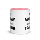 The Tractors Mugs Store My Mammy drives the Tractor Mug with Color Inside Quality Farmers Merch