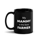 The Tractors Mugs Store My Mammy is the Boss Farmer  Black Glossy Mug Quality Farmers Merch