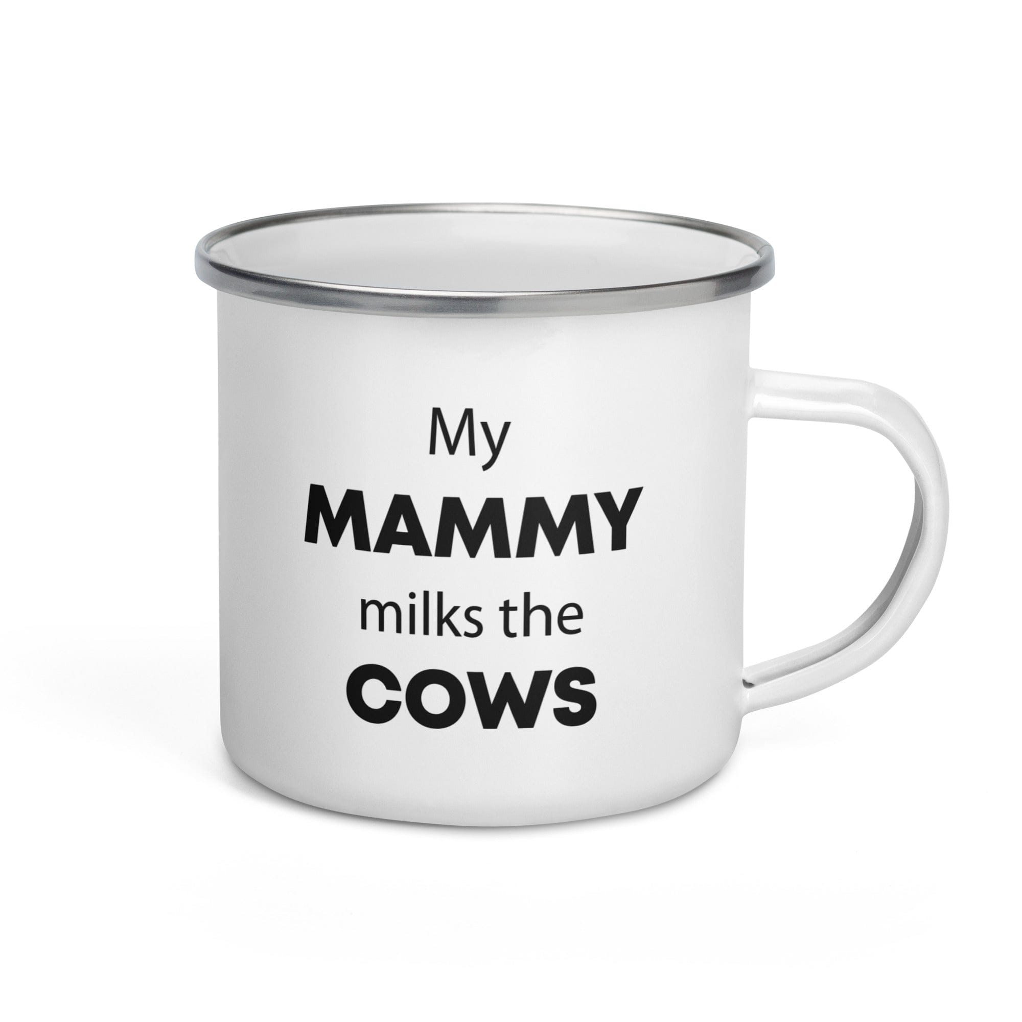 The Tractors Mugs Store My Mammy Milks the Cow Enamel Mug Quality Farmers Merch