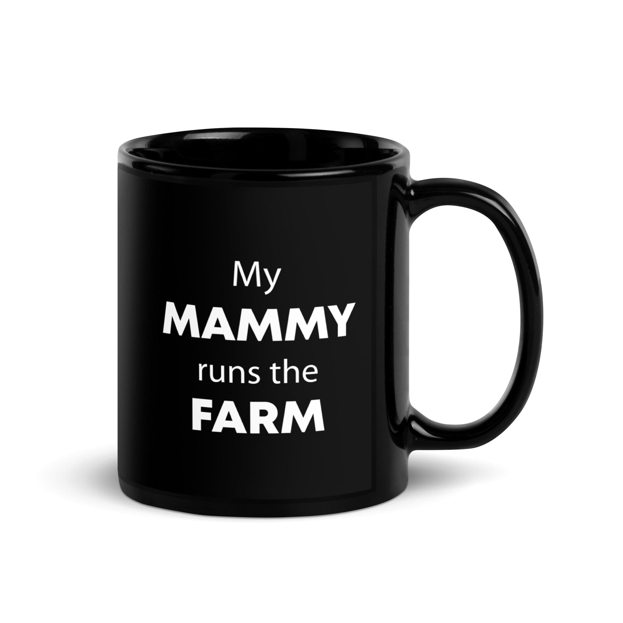 The Tractors Mugs Store My Mammy runs the Farm  Black Glossy Mug Quality Farmers Merch