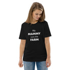 The Tractors Mugs Store My Mammy Runs the Farm Unisex organic cotton t-shirt Quality Farmers Merch