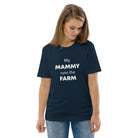 The Tractors Mugs Store My Mammy Runs the Farm Unisex organic cotton t-shirt Quality Farmers Merch