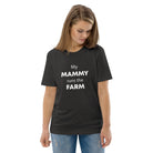 The Tractors Mugs Store My Mammy Runs the Farm Unisex organic cotton t-shirt Quality Farmers Merch