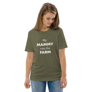 The Tractors Mugs Store My Mammy Runs the Farm Unisex organic cotton t-shirt Quality Farmers Merch