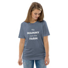 The Tractors Mugs Store My Mammy Runs the Farm Unisex organic cotton t-shirt Quality Farmers Merch