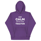 The Tractors Mugs Store Purple / S KEEP CALM drive the TRACTOR  Unisex Hoodie Quality Farmers Merch