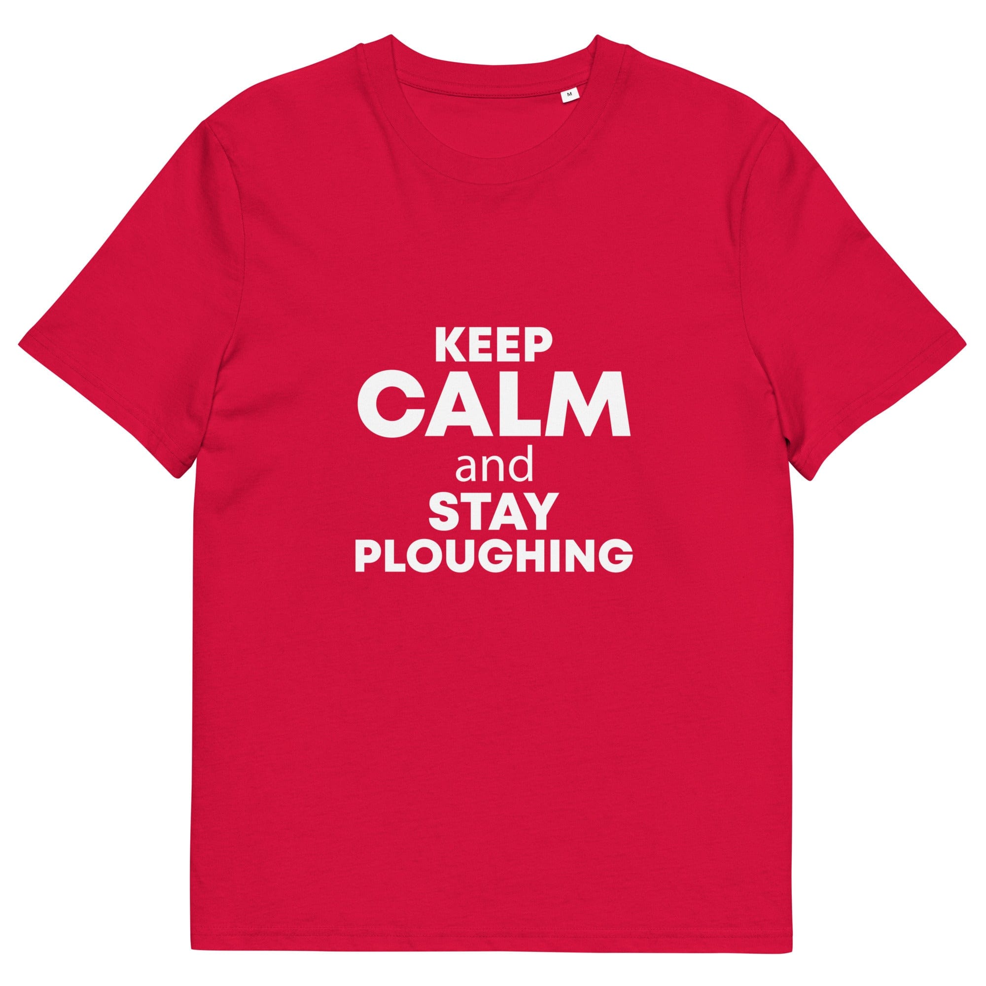 The Tractors Mugs Store Red / S KEEP CALM and STAY PLOUGHING Unisex organic cotton t-shirt Quality Farmers Merch