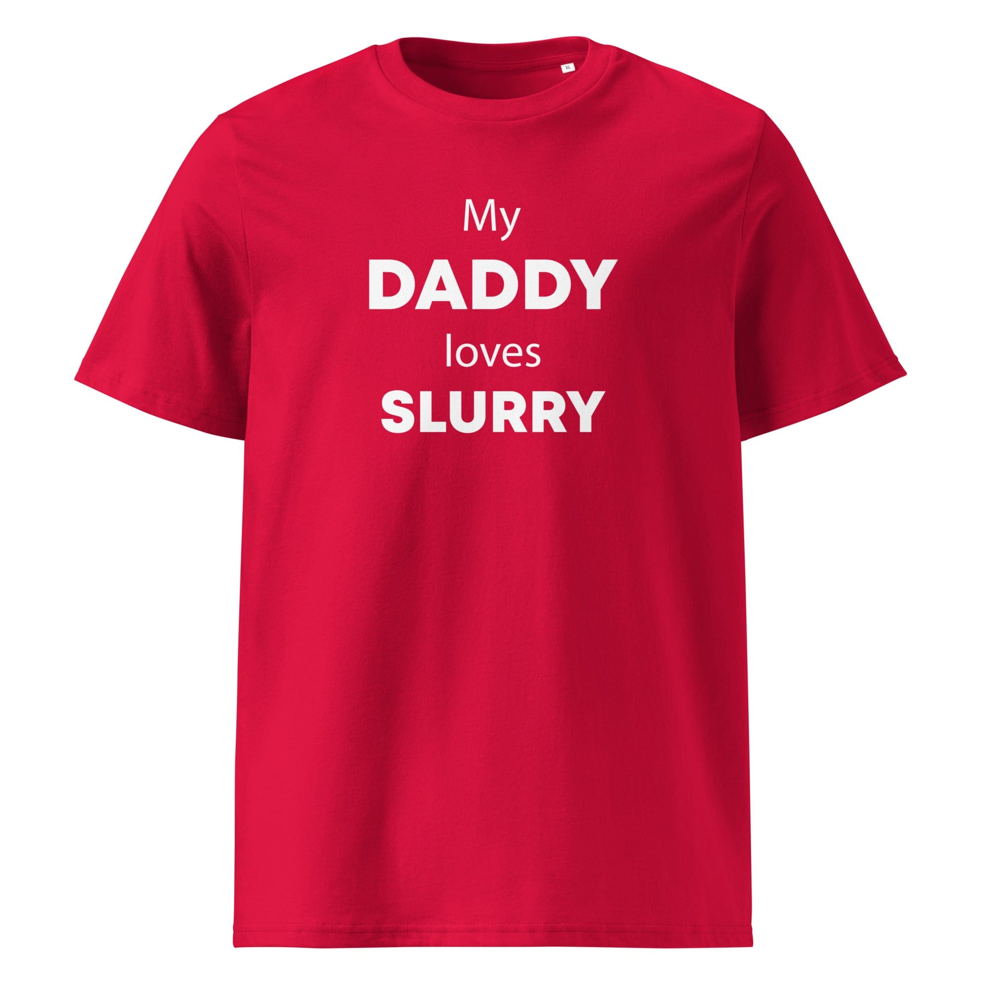 The Tractors Mugs Store Red / S My Daddy Loves Slurry Unisex organic cotton t-shirt Quality Farmers Merch