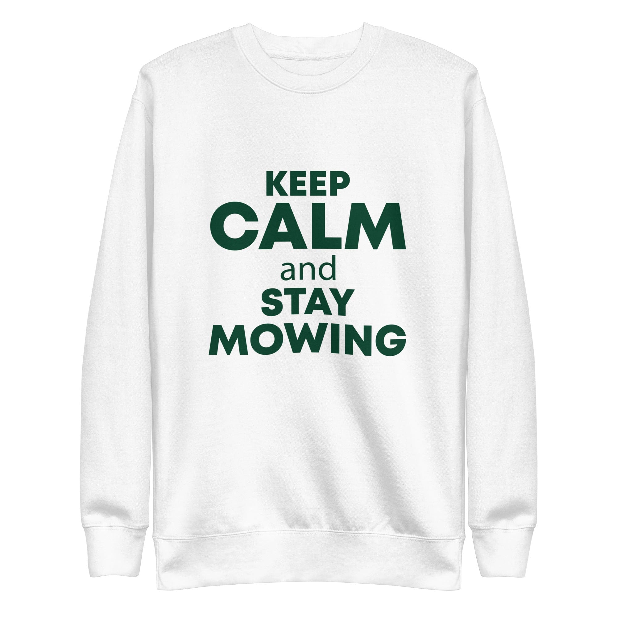 KEEP CALM and STAY MOWING Unisex Premium Sweatshirt