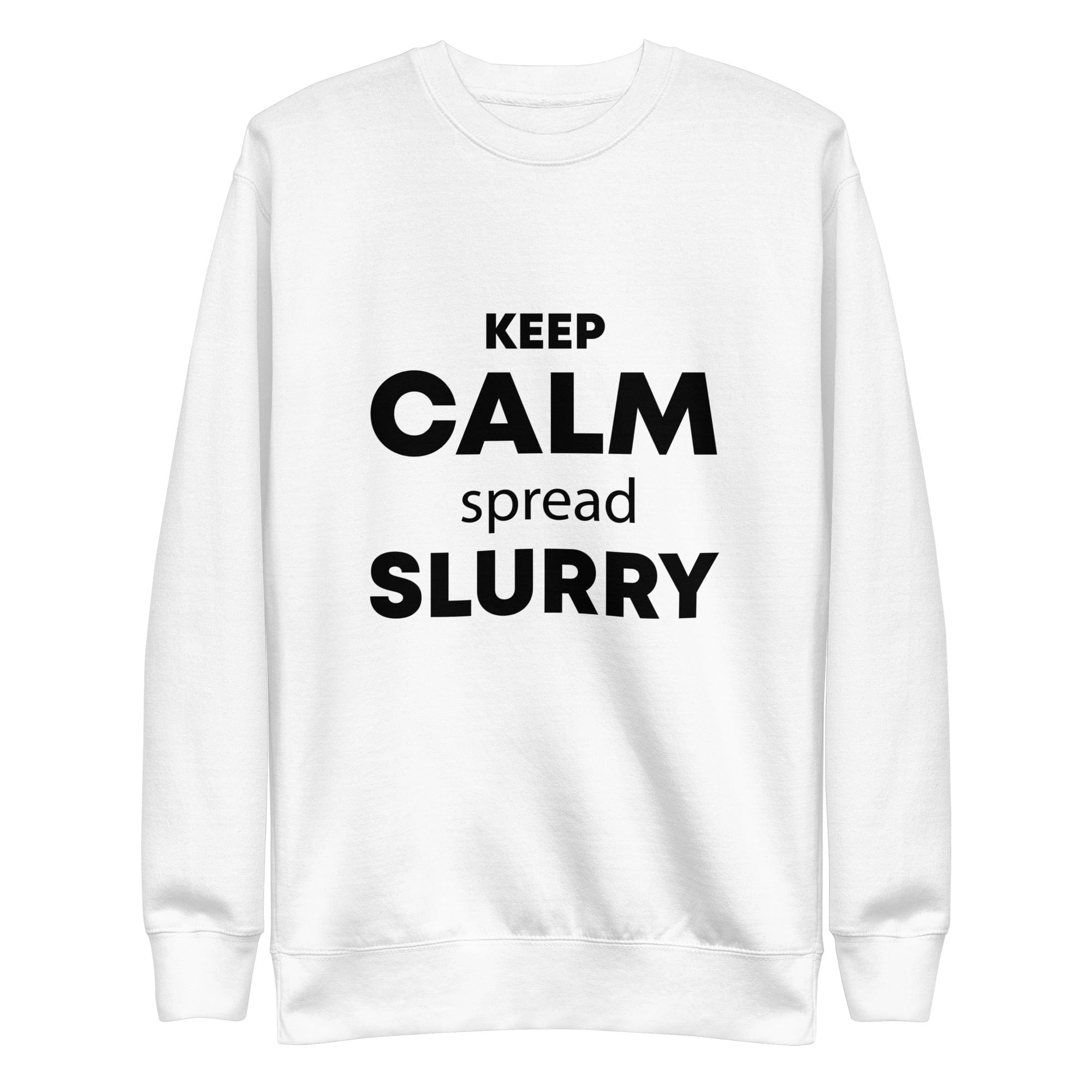 The Tractors Mugs Store S KEEP CALM spread SLURRY Unisex Premium Sweatshirt Quality Farmers Merch