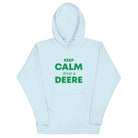 The Tractors Mugs Store Sky Blue / S KEEP CALM drive a DEERE Unisex Hoodie Quality Farmers Merch