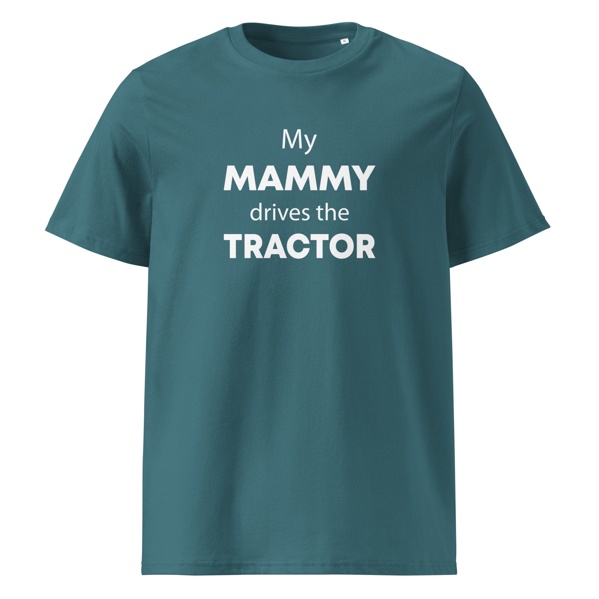 The Tractors Mugs Store Stargazer / S My Mammy Drives the Tractor Unisex organic cotton t-shirt Quality Farmers Merch