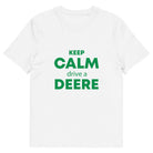 The Tractors Mugs Store White / S KEEP CALM drive a DEERE Unisex organic cotton t-shirt Quality Farmers Merch