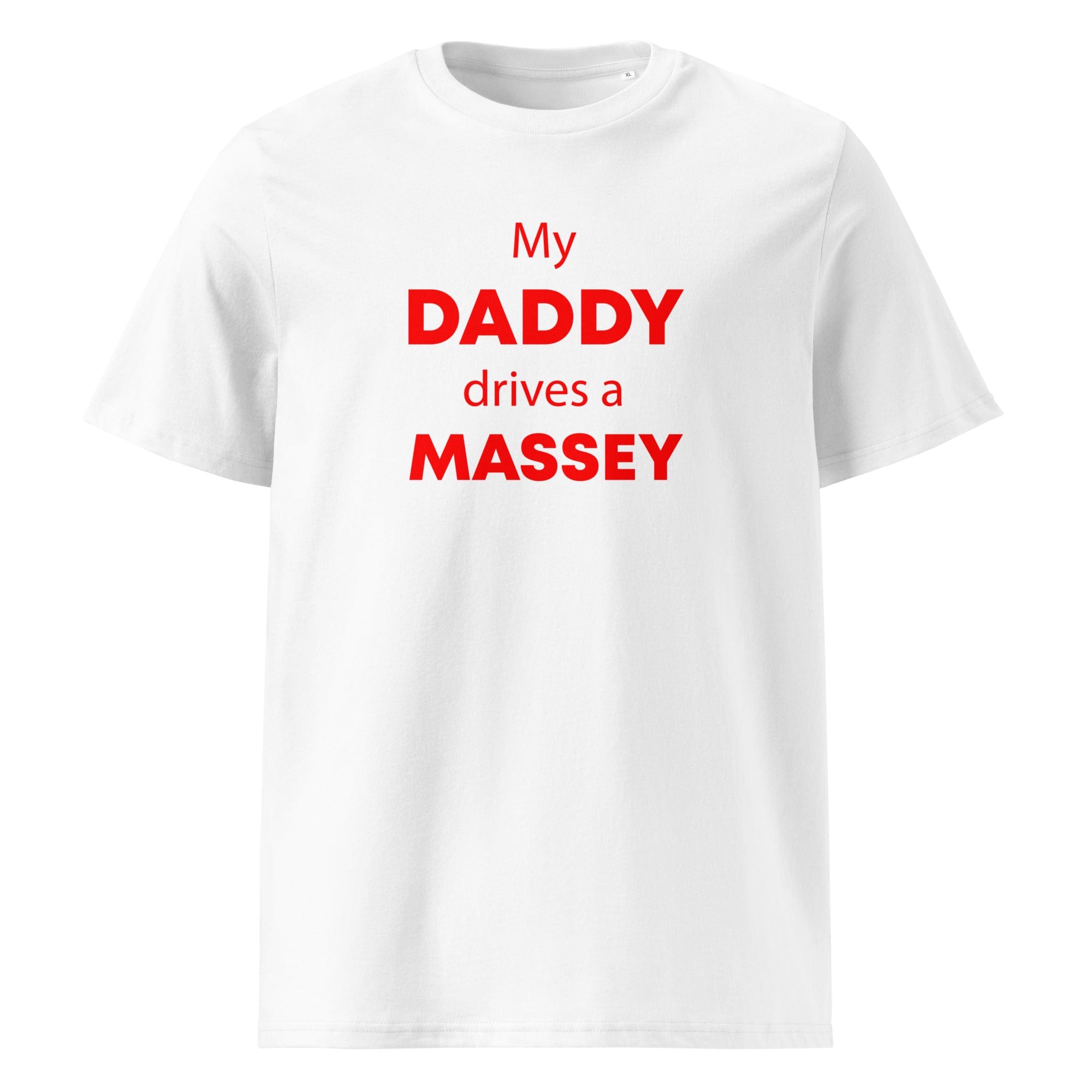 The Tractors Mugs Store White / S My Daddy Drives a Massey Unisex organic cotton t-shirt Quality Farmers Merch