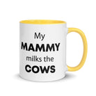 The Tractors Mugs Store Yellow My Mammy Milks the Cow Mug with Color Inside Quality Farmers Merch