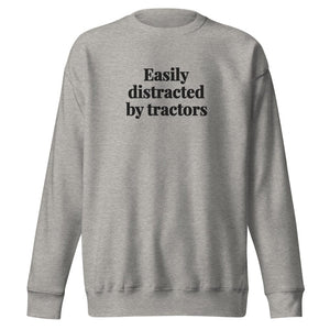 Easily Distracted By Tractors Unisex Premium Sweatshirt - Carbon Grey