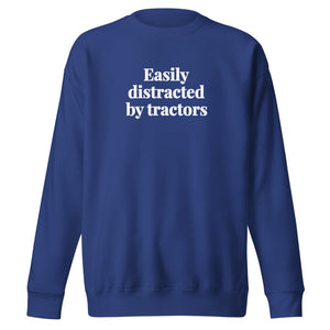 Easily Distracted By Tractors Unisex Premium Sweatshirt - Team Royal