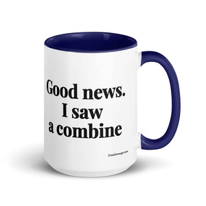 Good News. I Saw A Combine 15 oz Mug with Color Inside - Dark Blue