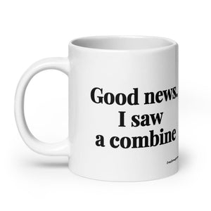 Good News. I Saw A Combine White Glossy Mug - 20 oz